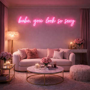 Babe, you look so sexy LED Neon Sign