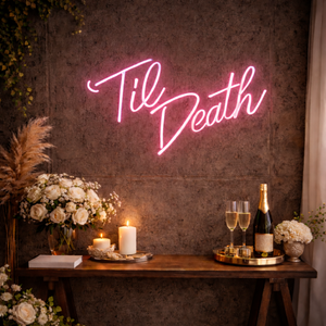Til Death LED Neon Sign
