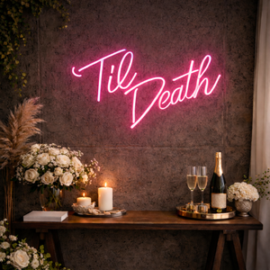 Til Death LED Neon Sign